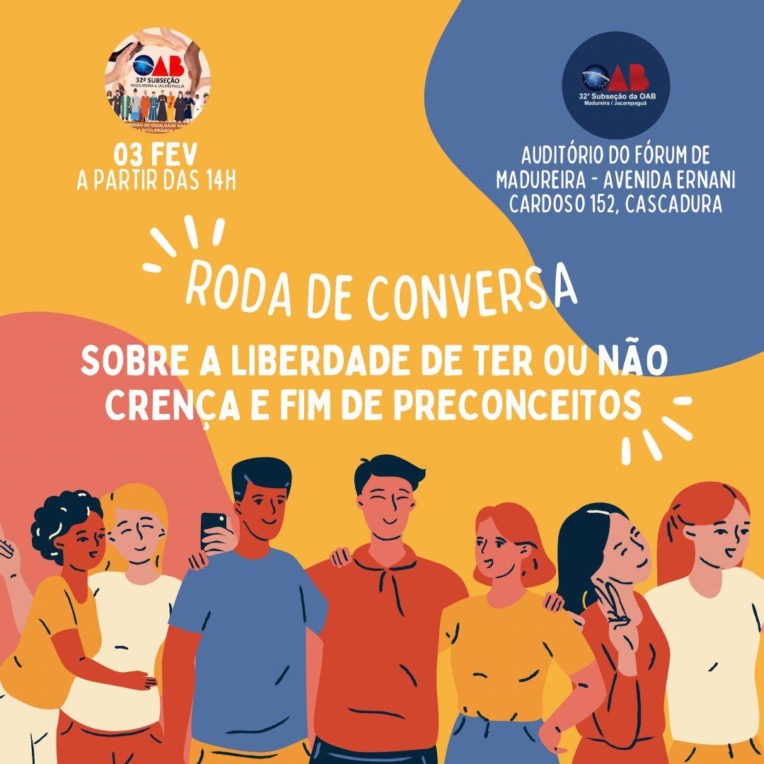 Roda De Conversa Sobre A Liberdade De Ter Ou Não Crença E Fim De Preconceitos 32ª Oabrj 1945