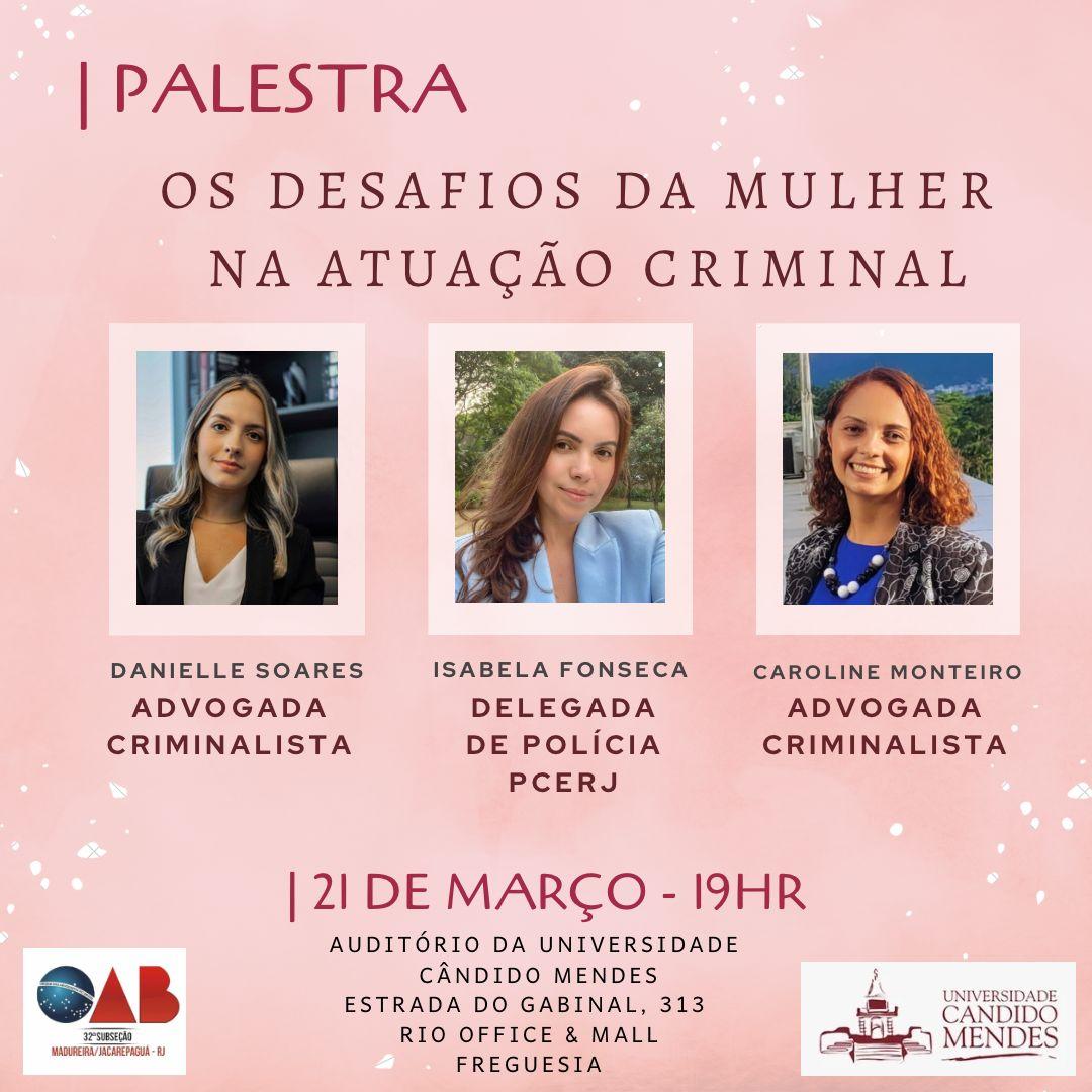 21/03 - Os Desafios da Mulher na Atuação Criminal.