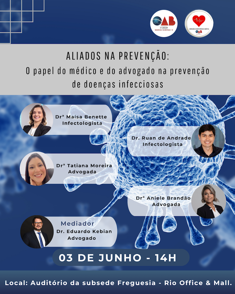 03/06 - Aliados na Prevenção: O papel do médico e do Advogado na prevenção de doenças infecciosas.
