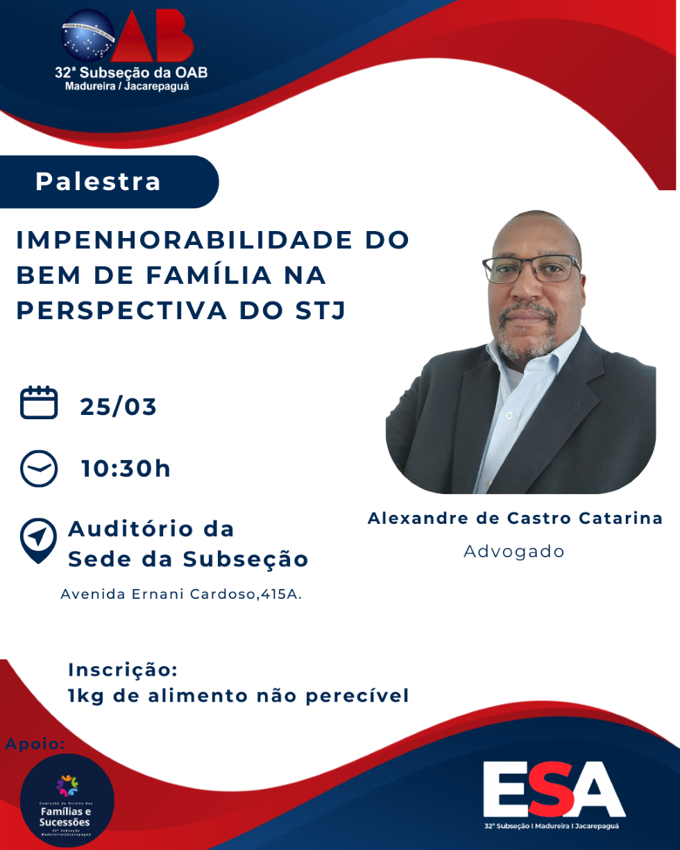 25/03 - Impenhorabilidade do bem de família na perspectiva do STJ.