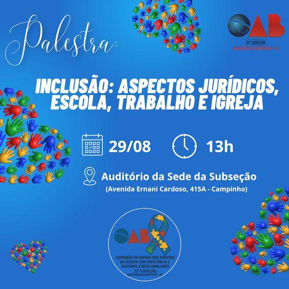 29/08 -  Inclusão: Aspectos Jurídicos, Escola, Trabalho e Igreja.