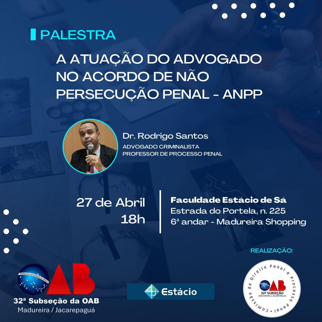 27/04 - A Atuação do Advogado no acordo de não Persecução Penal - ANPP.